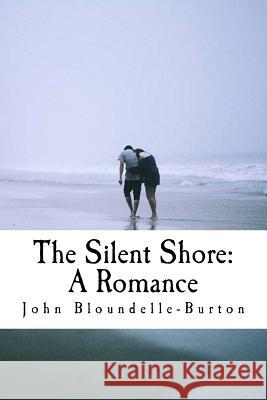 The Silent Shore: A Romance John Bloundelle-Burton 9781974394722 Createspace Independent Publishing Platform - książka