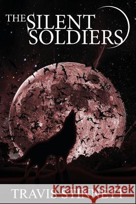 The Silent Soldiers Travis Stinnett 9781482389371 Createspace - książka