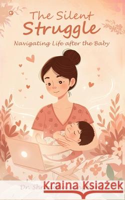 The Silent Struggle Shraddha Sanghani 9789365545760 Orangebooks Publication - książka