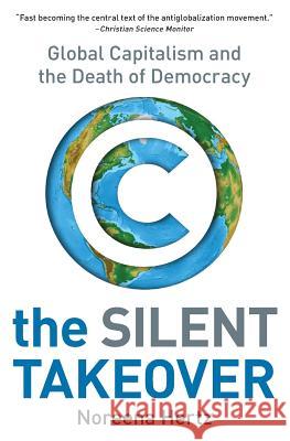 The Silent Takeover: Global Capitalism and the Death of Democracy Noreena Hertz 9780060559731 HarperBusiness - książka