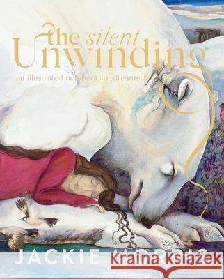 The Silent Unwinding Jackie Morris 9781783529612 Unbound - książka