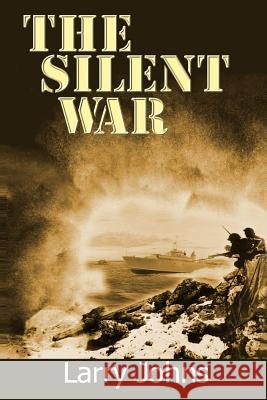 The Silent War MR Larry Johns 9781508525868 Createspace - książka