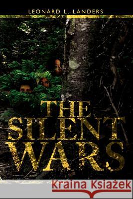 The Silent Wars Leonard L. Landers 9781434321312 Authorhouse - książka