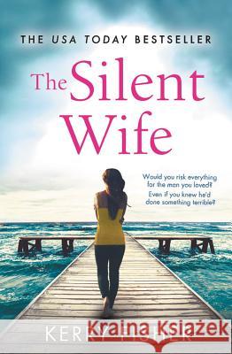 The Silent Wife: A Gripping, Emotional Page-Turner with a Twist That Will Take Your Breath Away Kerry Fisher 9781538714652 Forever - książka