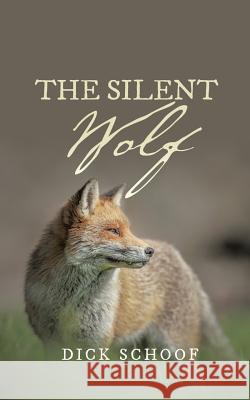 The Silent Wolf Dick Schoof 9781490782485 Trafford Publishing - książka