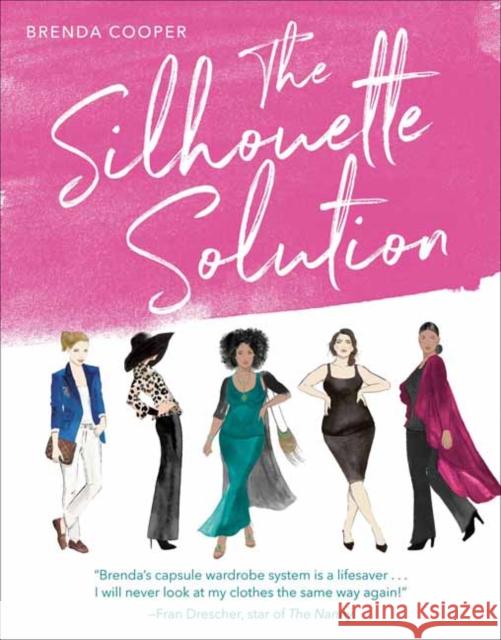 The Silhouette Solution: Using What You Have to Get the Look You Want Cooper, Brenda 9780593139103 Random House USA Inc - książka