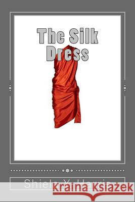 The Silk Dress Shiela Y. Harris 9780967931296 Shiela Y. Harris - książka