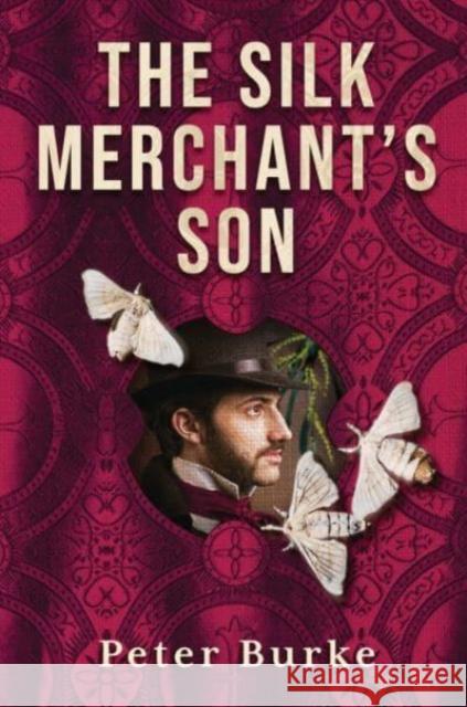 The Silk Merchant's Son Peter Burke 9781760991678 Fremantle Press - książka