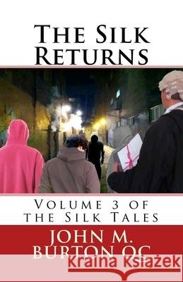 The Silk Returns: Volume 3 of the Silk Tales MR John M. Burto 9781514670675 Createspace - książka