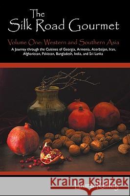 The Silk Road Gourmet: Volume One: Western and Southern Asia Kelley, Laura 9781440143052  - książka
