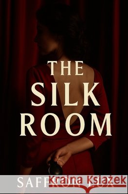 The Silk Room: Step inside The Silk Room, where the velvet never forgets. Lux, Saffron 9798289562999 Independently Published - książka