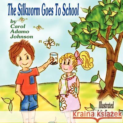 The Silkworm Goes To School Bryant, Julie 9781478250609 Createspace - książka