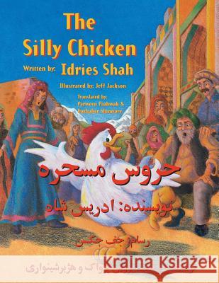 The Silly Chicken: English-Dari Edition Idries Shah Jeff Jackson 9781946270184 Hoopoe Books - książka