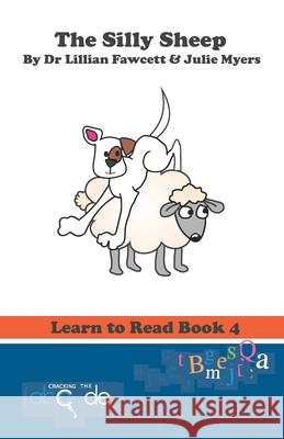 The Silly Sheep: Learn to Read Book 4 Julie Myers Lillian Fawcett 9781505419917 Createspace Independent Publishing Platform - książka