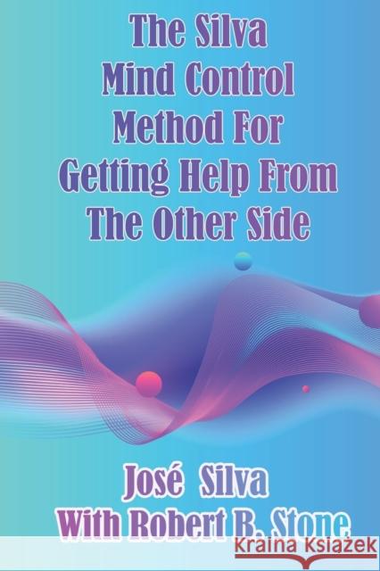 The Silva Mind Control Method for Getting Help From the Other Side Silva Jose Silva 9798557775281 Independently published - książka