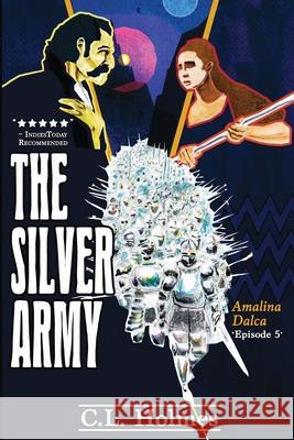 The Silver Army C. L. Holmes 9781949043471 C.L. Holmes - książka