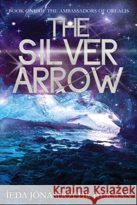 The Silver Arrow Illustrated Ieda Jonasdottir Herman 9780998281643 Hekla Publishing LLC - książka