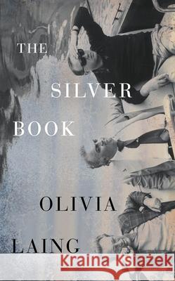 The Silver Book Olivia Laing 9780241783979 Penguin Books Ltd - książka
