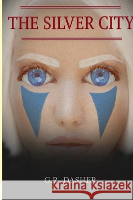 The Silver City G R Dasher 9781329494480 Lulu.com - książka