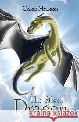 The Silver Dragon McLean James Caleb Ryan Tony Smart Caitlin 9780648019503 Caleb McLean - książka