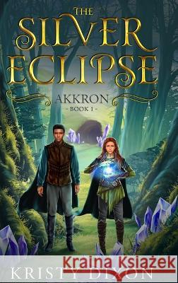 The Silver Eclipse: Akkron Dixon   9781960841018 Meegore Publishing LLC - książka