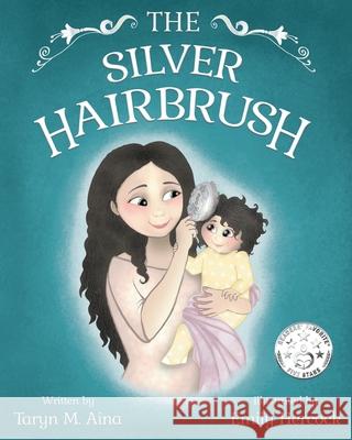 The Silver Hairbrush Taryn M Aina, Emily Hercock 9781734429411 Lettered Love - książka