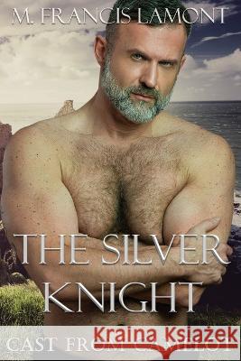 The Silver Knight M Francis Lamont   9781738733286 Monica Lomond - książka