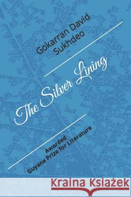 The Silver Lining Gokarran David Sukhdeo 9798533882088 Independently Published - książka