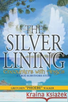 The Silver Lining Encounters with Angels Phoebe Walker 9781943846955 Mai Tai's Book Shack - książka