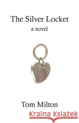 The Silver Locket Tom Milton 9780989957175 Nepperhan Press, LLC - książka