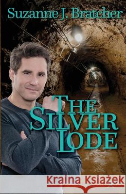 The Silver Lode Suzanne J. Bratcher 9781649170804 Scrivenings Press LLC - książka