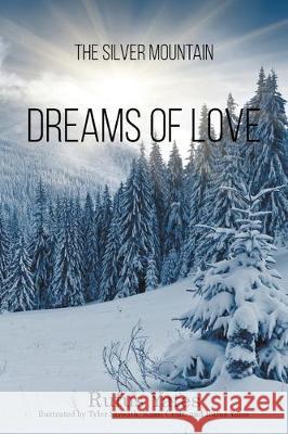 The Silver Mountain Dreams of Love Rufus Yates 9781950073979 Go to Publish - książka