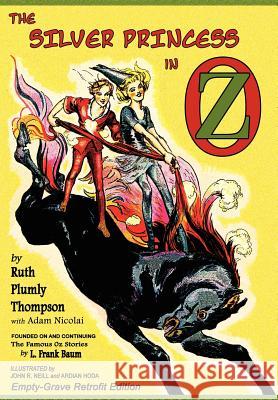 The Silver Princess in Oz: Empty-Grave Retrofit Edition Thompson, Ruth Plumly 9781620890042 Empty-Grave Publishing - książka