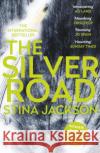 The Silver Road Stina Jackson 9781786497338 Atlantic Books