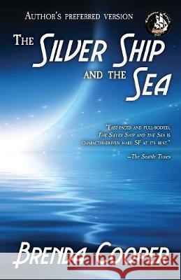 The Silver Ship and the Sea Brenda Cooper 9781614755432 Wordfire Press LLC - książka