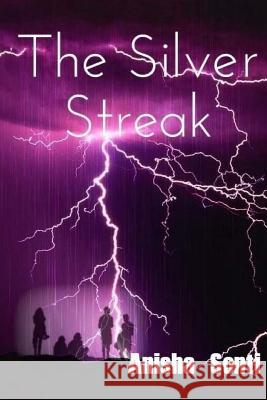 The Silver Streak Anisha Sonti 9781975658038 Createspace Independent Publishing Platform - książka