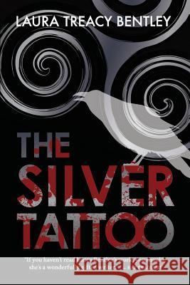 The Silver Tattoo Laura Treacy Bentley 9781482545272 Createspace - książka
