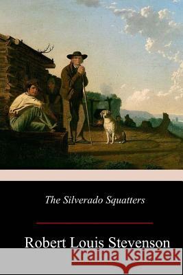 The Silverado Squatters Robert Louis Stevenson 9781977697066 Createspace Independent Publishing Platform - książka