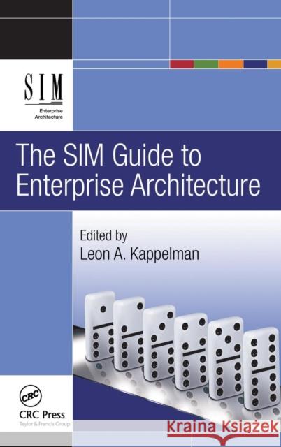 The SIM Guide to Enterprise Architecture Kappelman Leon                           Leon Kappelman 9781439811139 CRC Press - książka