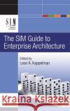 The SIM Guide to Enterprise Architecture Kappelman Leon                           Leon Kappelman 9781439811139 CRC Press