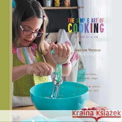 The Simple Art of Cooking Isadora Vermut 9781644622476 Page Publishing, Inc. - książka