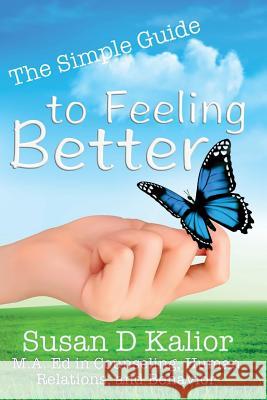 The Simple Guide to Feeling Better Susan D. Kalior 9780692739426 Blue Wing Publications, Workshops & Lectures - książka