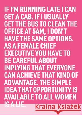 The Simple Idea that Opportunity Is Available to all Women Is a Lie Alex Mahon Martin Firrell  9781912622115 Martin Firrell Company Ltd - książka