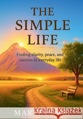 The Simple Life Martin Kari 9781639504626 Writers Apex - książka