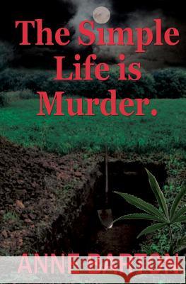 The Simple Life is Murder Barton, Anne 9781772420784 Carrick Publishing - książka