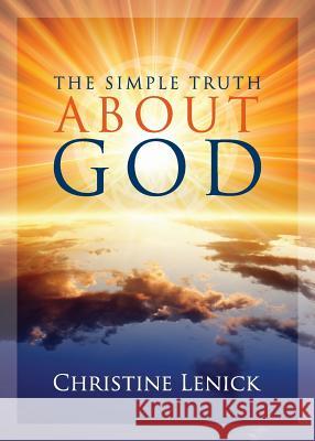 The Simple Truth About God Lenick, Christine Eden 9780971152281 Healing Arts Publishing - książka