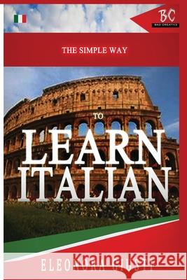 The Simple Way to Learn Italian Eleonora Giusti 9781952767081 Badcreative - książka