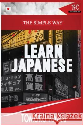 The Simple Way to Learn Japanese Tomoko Nagai 9781952767098 Badcreative - książka