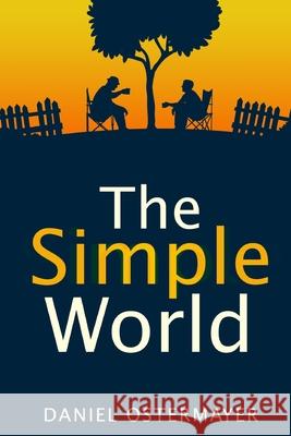 The Simple World Daniel Ostermayer 9781949510249 Null Publishing - książka