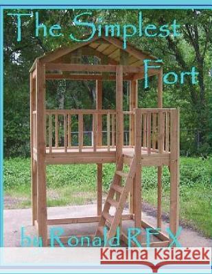 The Simplest Fort Ronald Rex 9781484089408 Createspace - książka